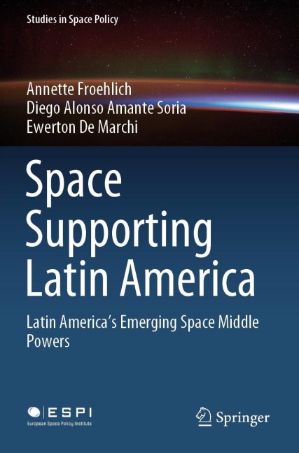 Space Supporting Latin America: Latin Americas Emerging Space Middle Powers