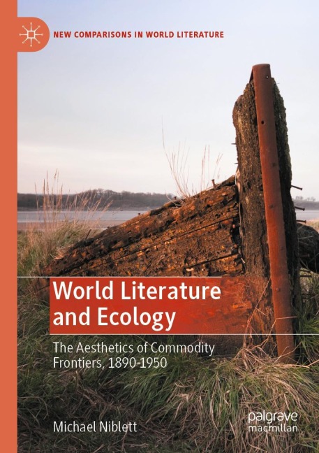 World Literature and Ecology: The Aesthetics of Commodity Frontiers, 1890-1950