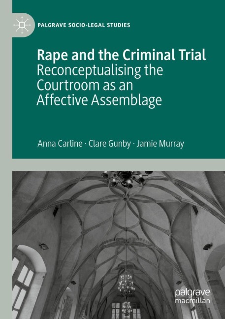 Rape and the Criminal Trial: Reconceptualising the Courtroom as an Affective Assemblage
