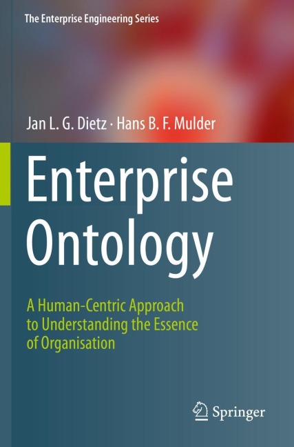 Enterprise Ontology: A Human-Centric Approach to Understanding the Essence of Organisation