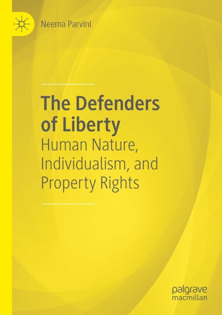 The Defenders of Liberty: Human Nature, Individualism, and Property Rights