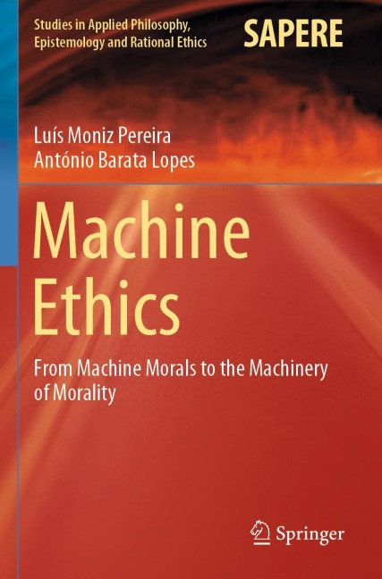 Machine Ethics: From Machine Morals to the Machinery of Morality