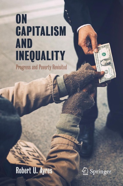 On Capitalism and Inequality: Progress and Poverty Revisited