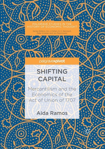 Shifting Capital Mercantilism and the Economics of the Act of Union of 1707