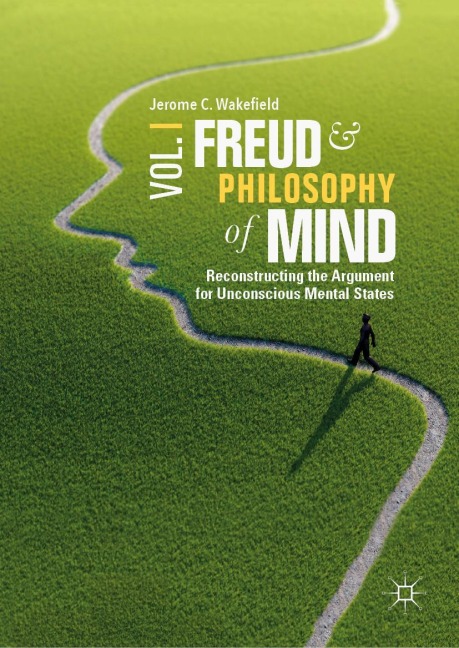 Freud and Philosophy of Mind, Volume 1: Reconstructing the Argument for Unconscious Mental States