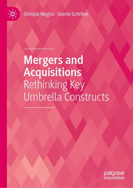 Mergers and Acquisitions: Rethinking Key Umbrella Constructs