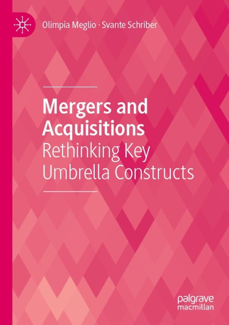 Mergers and Acquisitions: Rethinking Key Umbrella Constructs
