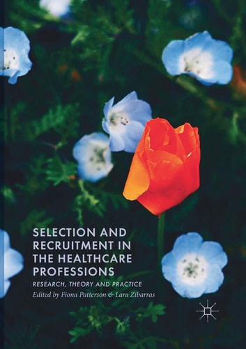 Selection and Recruitment in the Healthcare Professions Research, Theory and Practice