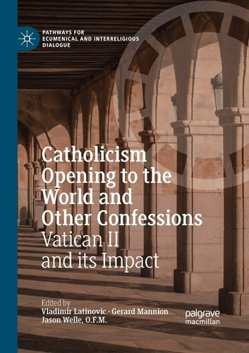 Catholicism Opening to the World and Other Confessions Vatican II and Its Impact