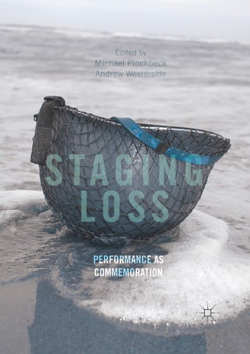 Staging Loss Performance as Commemoration