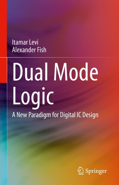 Dual Mode Logic: A New Paradigm for Digital IC Design