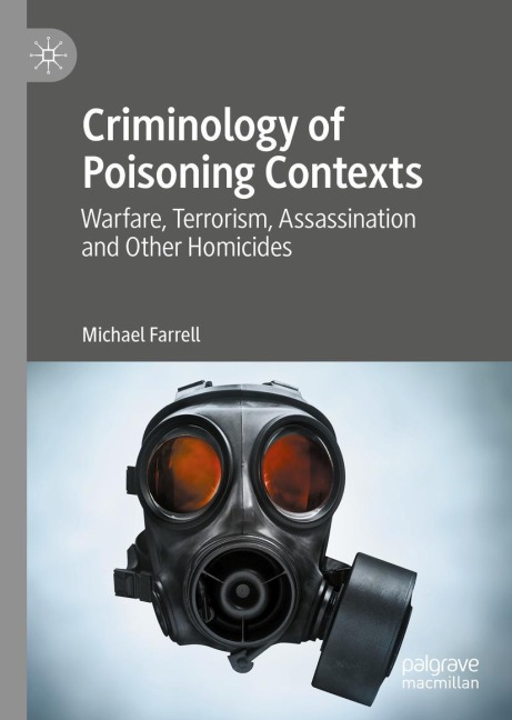Criminology of Poisoning Contexts: Warfare, Terrorism, Assassination and Other Homicides