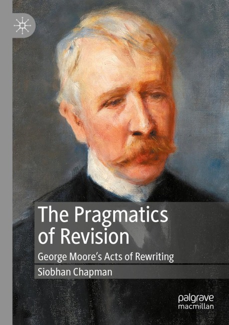 The Pragmatics of Revision: George Moore's Acts of Rewriting