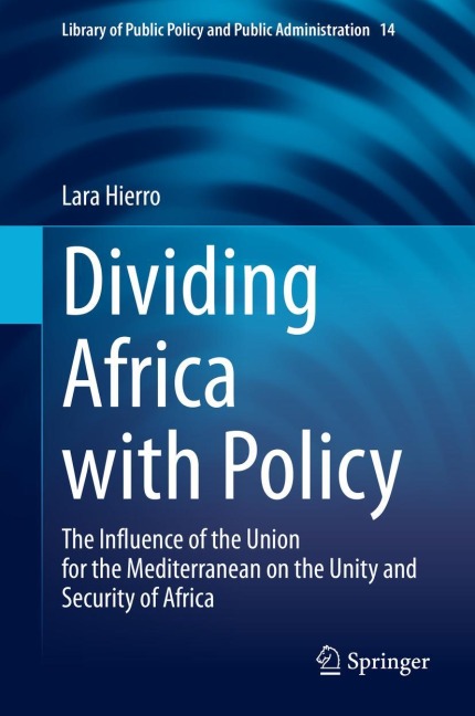 Dividing Africa with Policy: The Influence of the Union for the Mediterranean on the Unity and Security of Africa