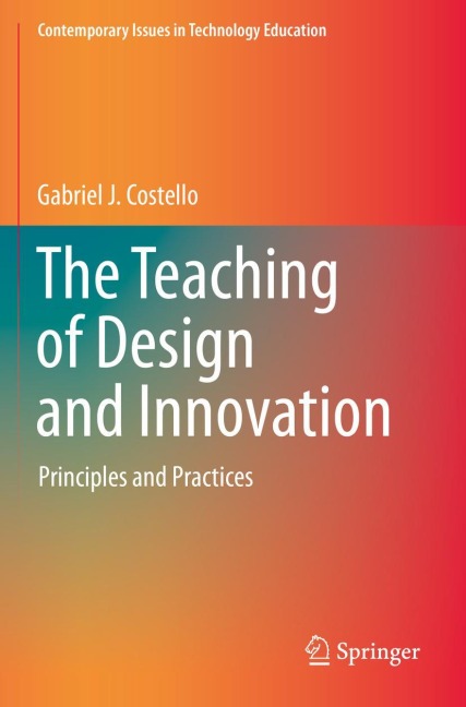 The Teaching of Design and Innovation: Principles and Practices