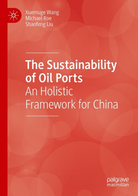 The Sustainability of Oil Ports: An Holistic Framework for China