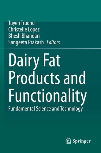 Dairy Fat Products and Functionality Fundamental Science and Technology