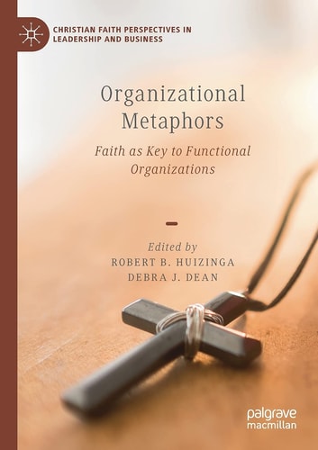 Organizational Metaphors Faith as Key to Functional Organizations