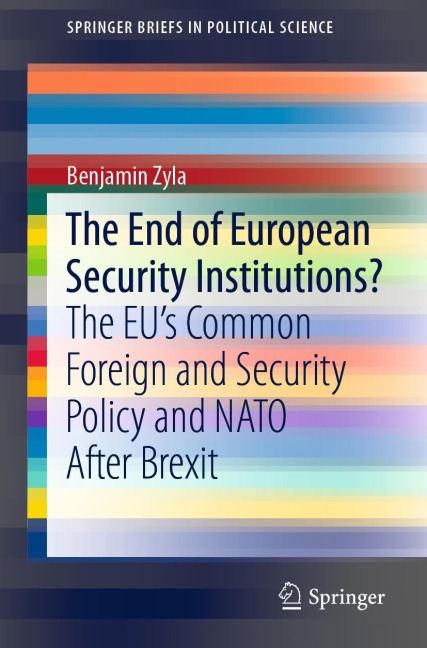 The End of European Security Institutions?: The EUs Common Foreign and Security Policy and NATO After Brexit