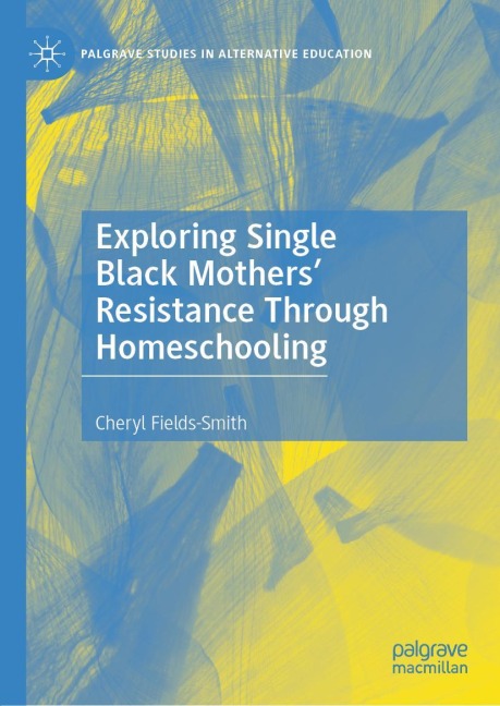 Exploring Single Black Mothers Resistance Through Homeschooling