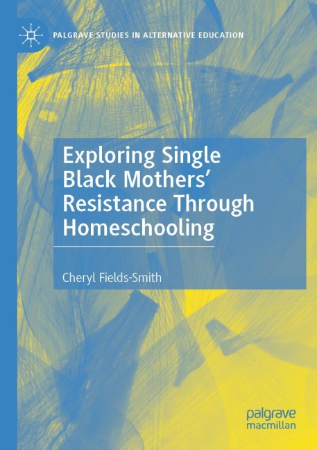 Exploring Single Black Mothers Resistance Through Homeschooling