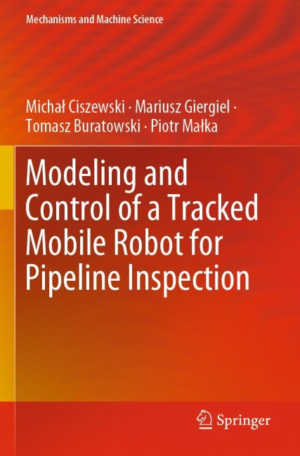 Modeling and Control of a Tracked Mobile Robot for Pipeline Inspection