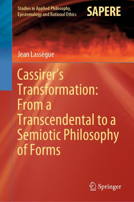 Cassirers Transformation: From a Transcendental to a Semiotic Philosophy of Forms