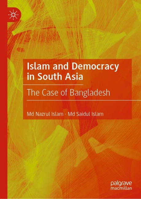 Islam and Democracy in South Asia: The Case of Bangladesh