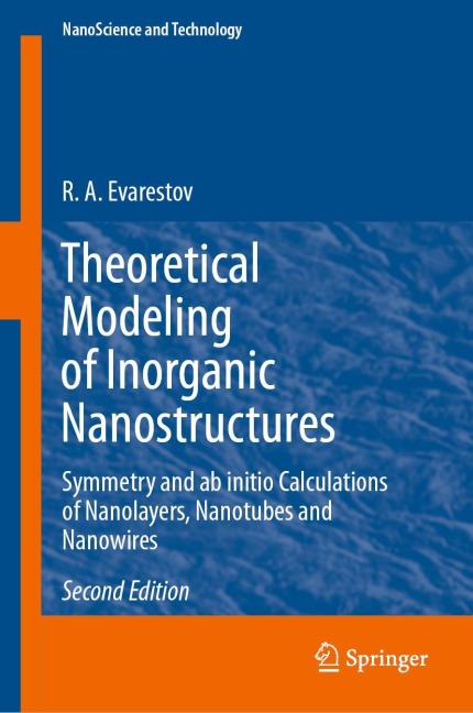 Theoretical Modeling of Inorganic Nanostructures: Symmetry and ab initio Calculations of Nanolayers, Nanotubes and Nanowires