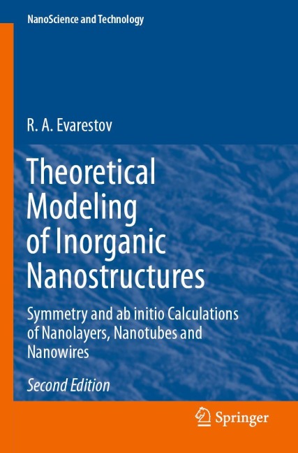 Theoretical Modeling of Inorganic Nanostructures: Symmetry and ab initio Calculations of Nanolayers, Nanotubes and Nanowires
