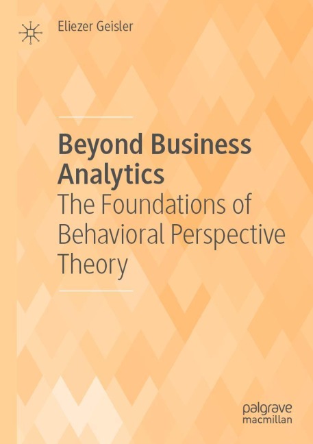 Beyond Business Analytics: The Foundations of Behavioral Perspective Theory