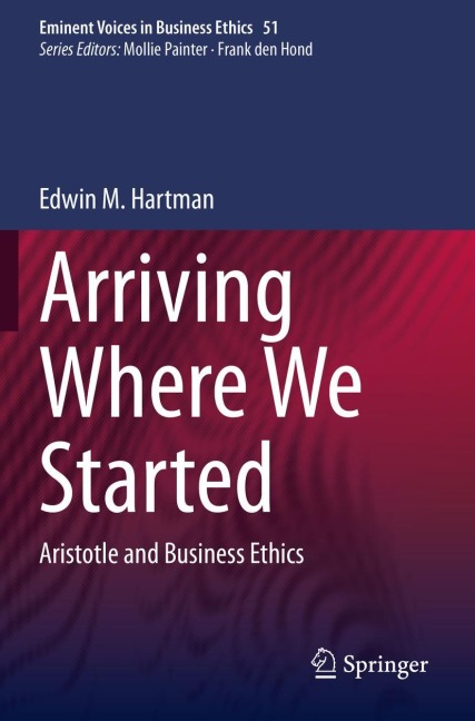 Arriving Where We Started: Aristotle and Business Ethics