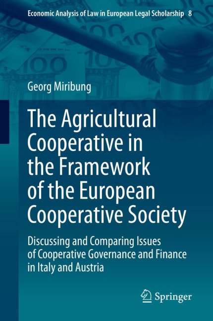 The Agricultural Cooperative in the Framework of the European Cooperative Society: Discussing and Comparing Issues of Cooperative Governance and Finance in Italy and Austria