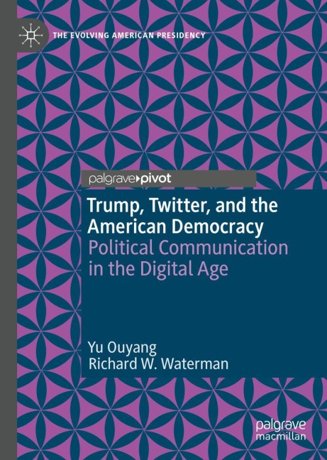 Trump, Twitter, and the American Democracy: Political Communication in the Digital Age