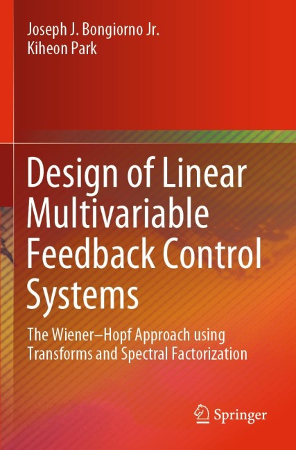 Design of Linear Multivariable Feedback Control Systems: The Wiener-Hopf Approach using Transforms and Spectral Factorization