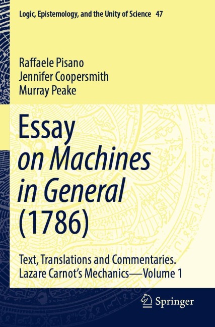 Essay on Machines in General (1786): Text, Translations and Commentaries. Lazare Carnots Mechanics - Volume 1