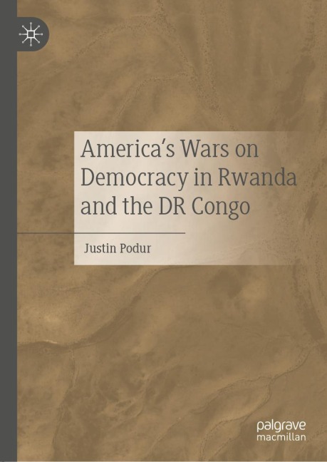 Americas Wars on Democracy in Rwanda and the DR Congo