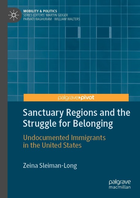 Sanctuary Regions and the Struggle for Belonging: Undocumented Immigrants in the United States