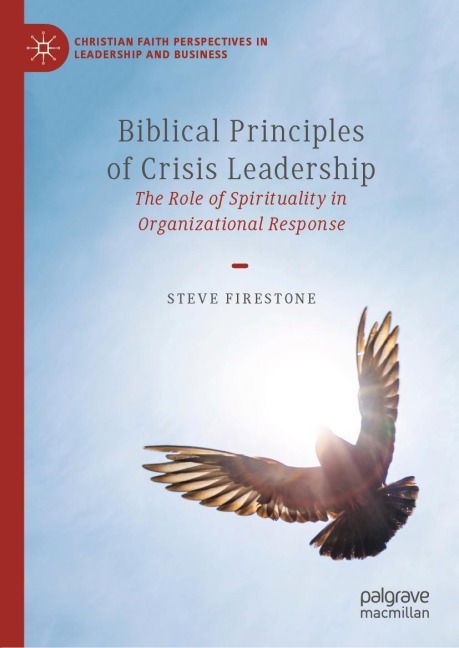 Biblical Principles of Crisis Leadership: The Role of Spirituality in Organizational Response