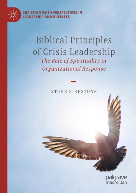 Biblical Principles of Crisis Leadership: The Role of Spirituality in Organizational Response