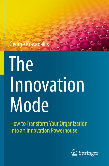 The Innovation Mode: How to Transform Your Organization into an Innovation Powerhouse