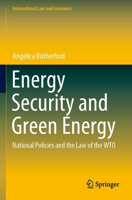 Energy Security and Green Energy: National Policies and the Law of the WTO