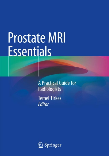 Prostate MRI Essentials: A Practical Guide for Radiologists