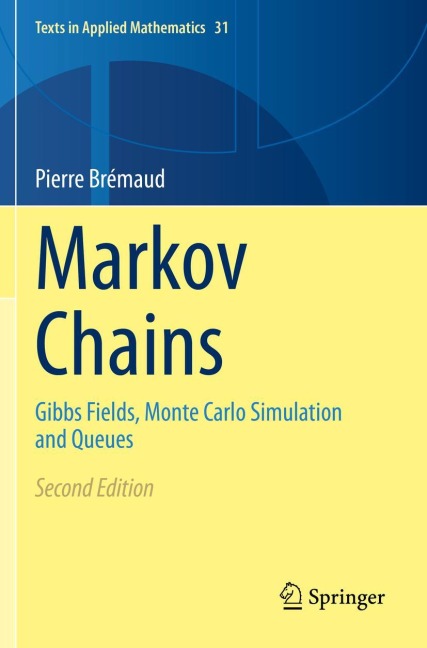 Markov Chains: Gibbs Fields, Monte Carlo Simulation and Queues