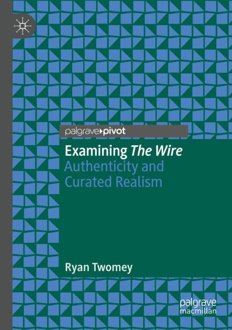 Examining The Wire: Authenticity and Curated Realism
