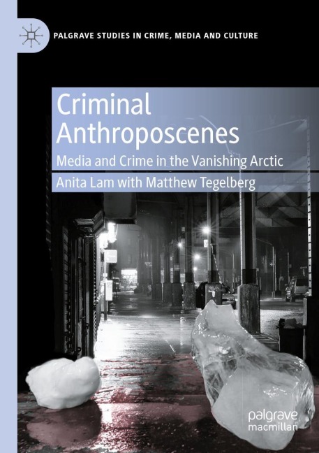 Criminal Anthroposcenes: Media and Crime in the Vanishing Arctic