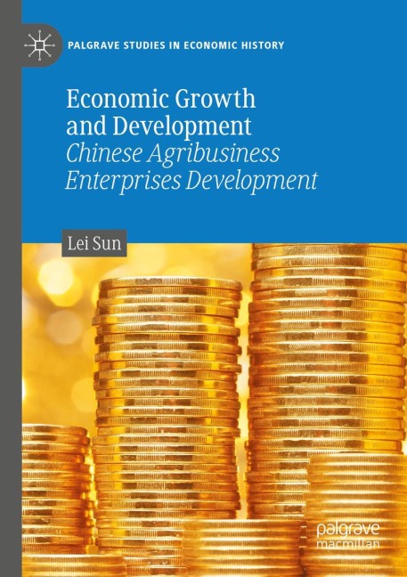 Economic Growth and Development: Chinese Agribusiness Enterprises Development