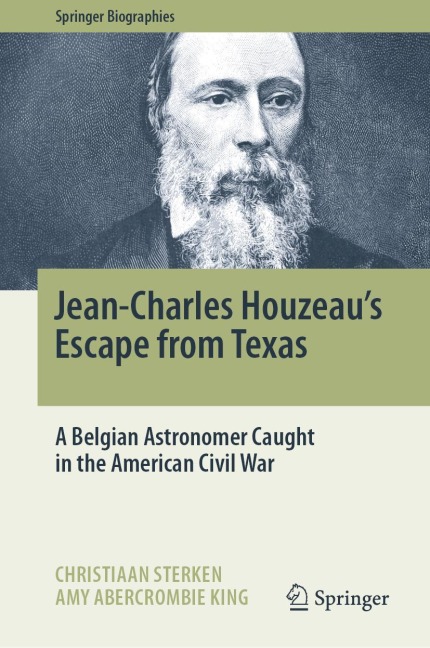 Jean-Charles Houzeaus Escape from Texas: A Belgian Astronomer Caught in the American Civil War