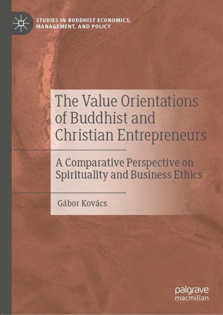 The Value Orientations of Buddhist and Christian Entrepreneurs: A Comparative Perspective on Spirituality and Business Ethics