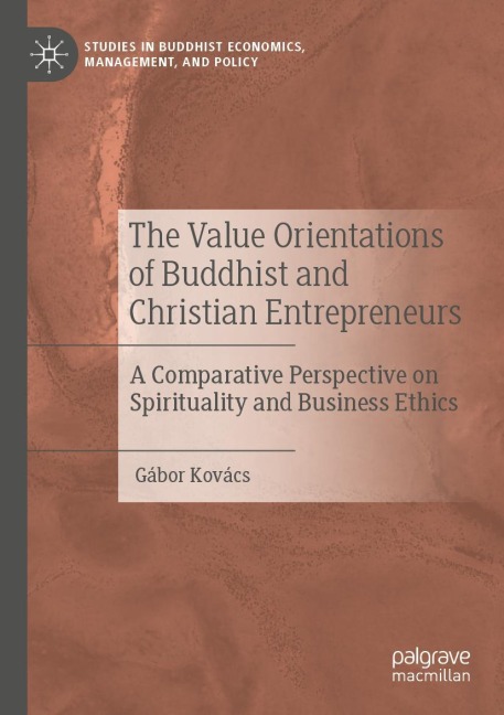 The Value Orientations of Buddhist and Christian Entrepreneurs: A Comparative Perspective on Spirituality and Business Ethics
